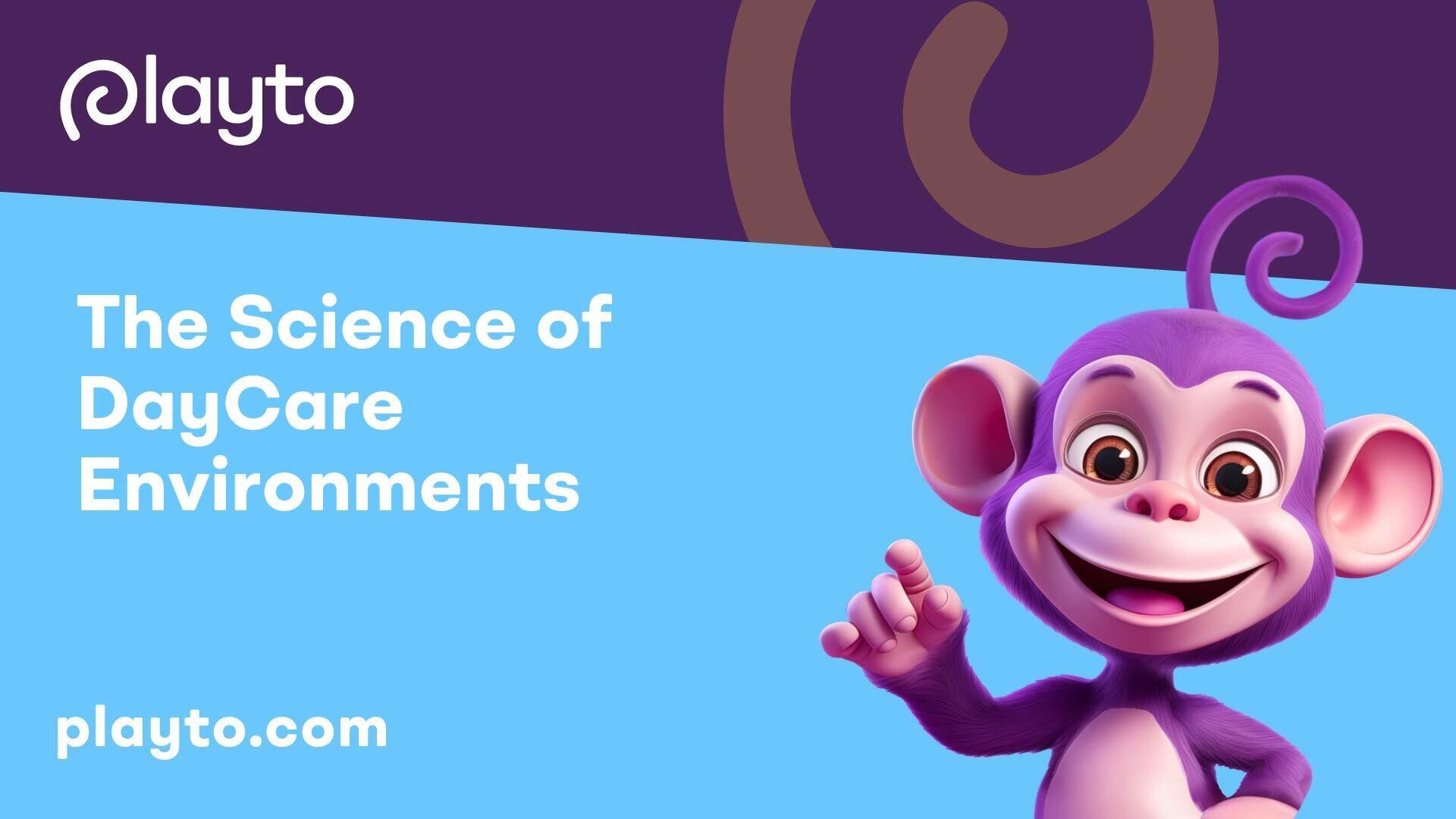 The Science of DayCare Environments