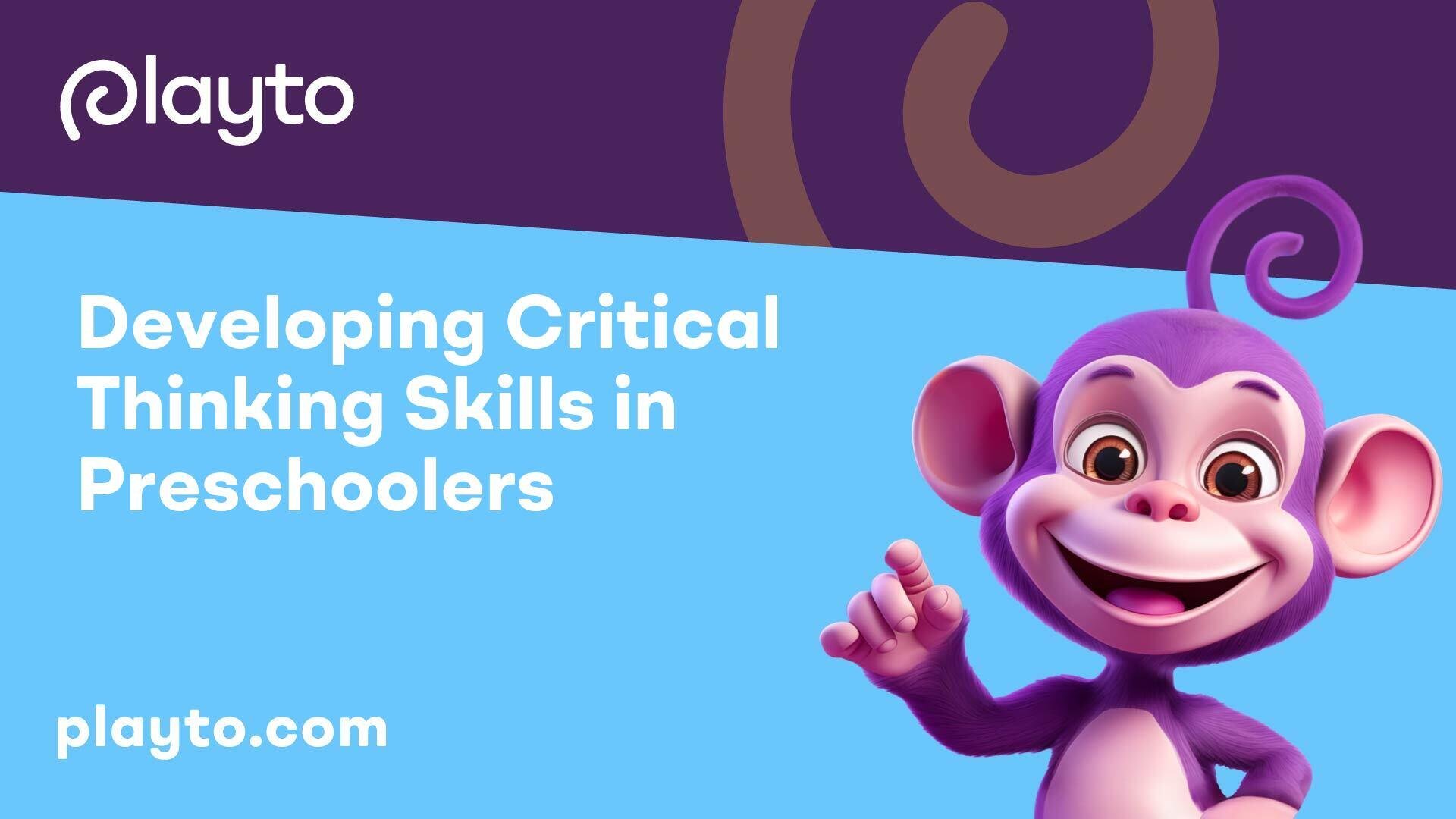 Developing Critical Thinking Skills in Preschoolers