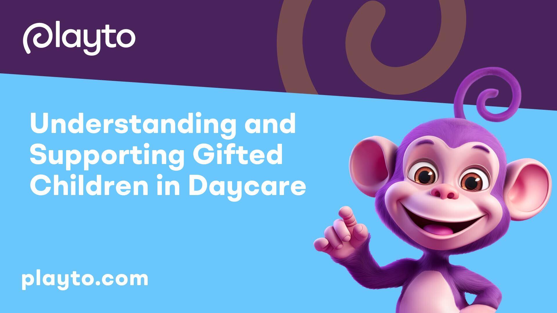 Understanding and Supporting Gifted Children in Daycare