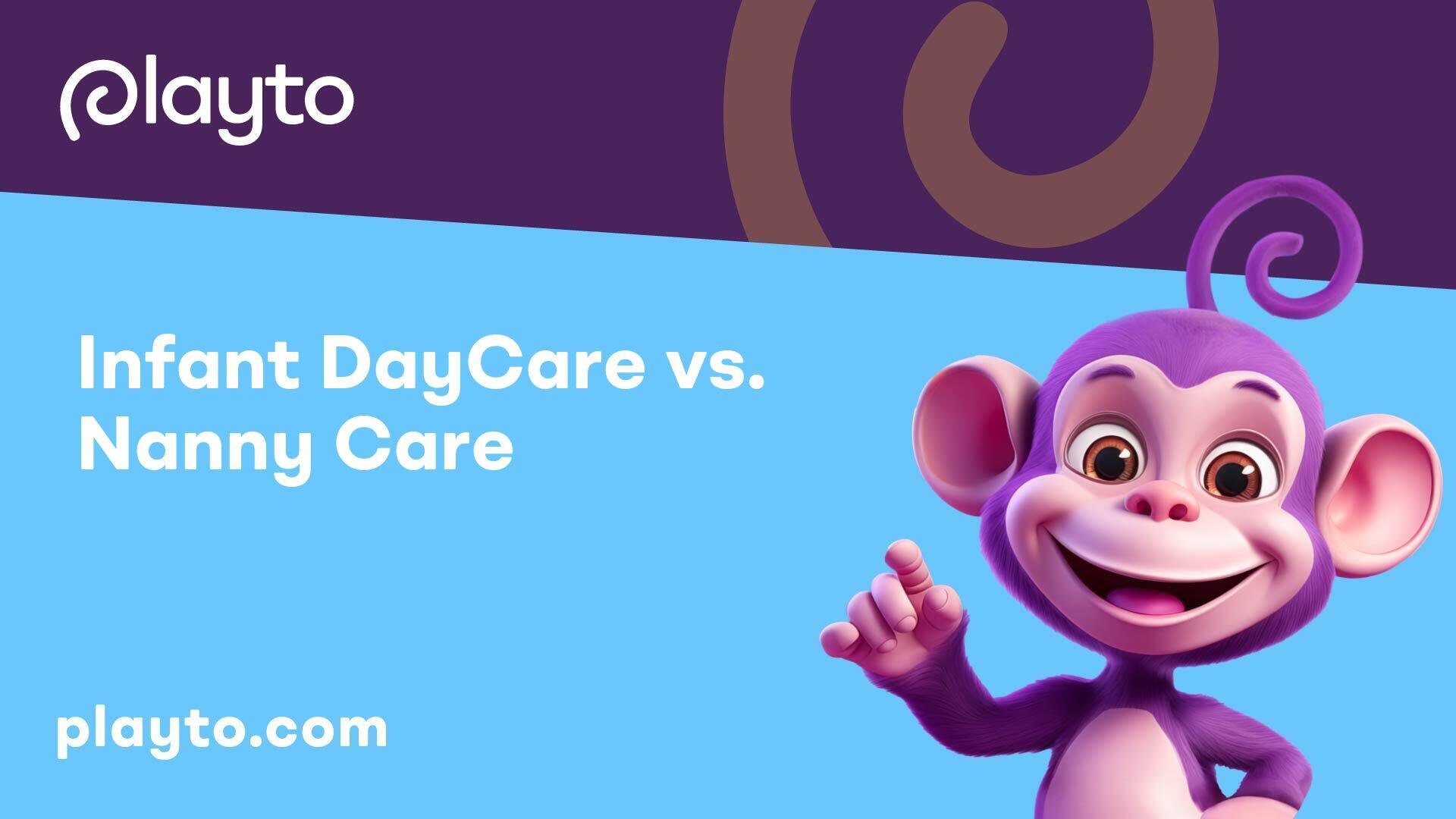 Infant DayCare vs. Nanny Care