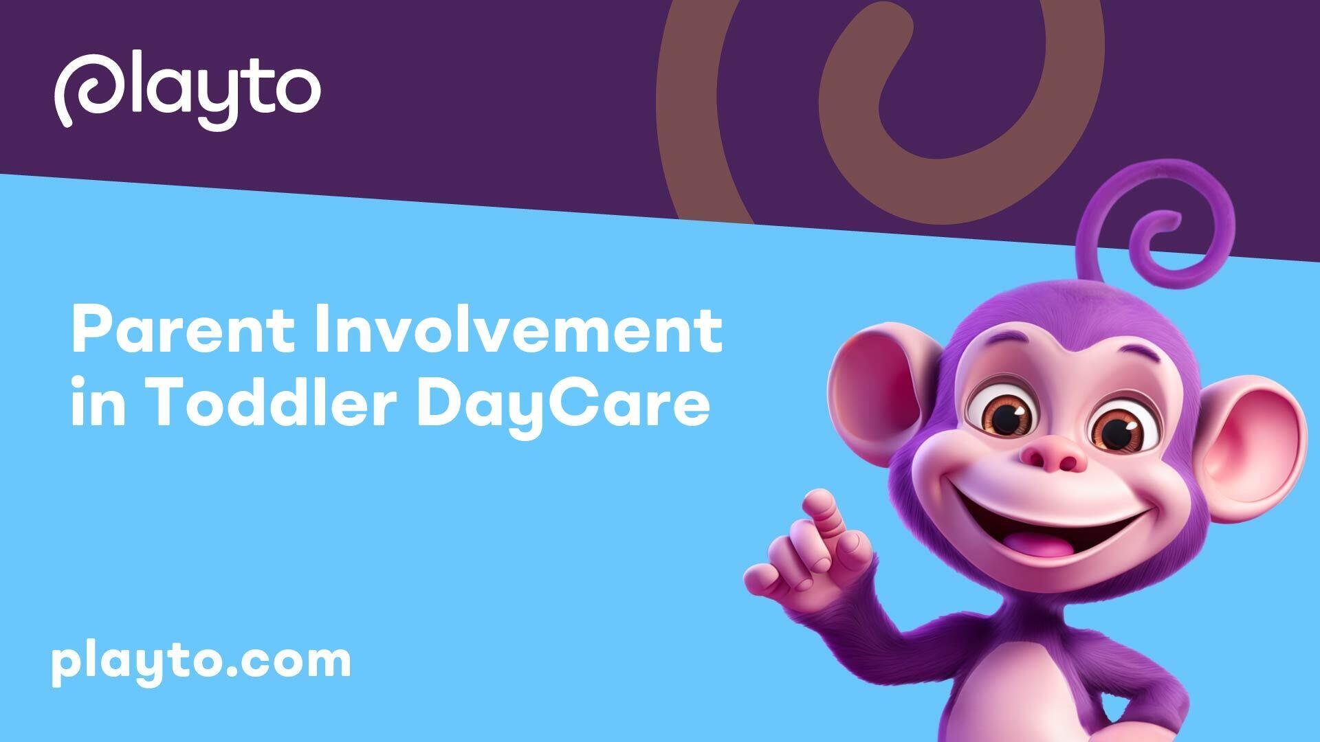 Parent Involvement in Toddler DayCare