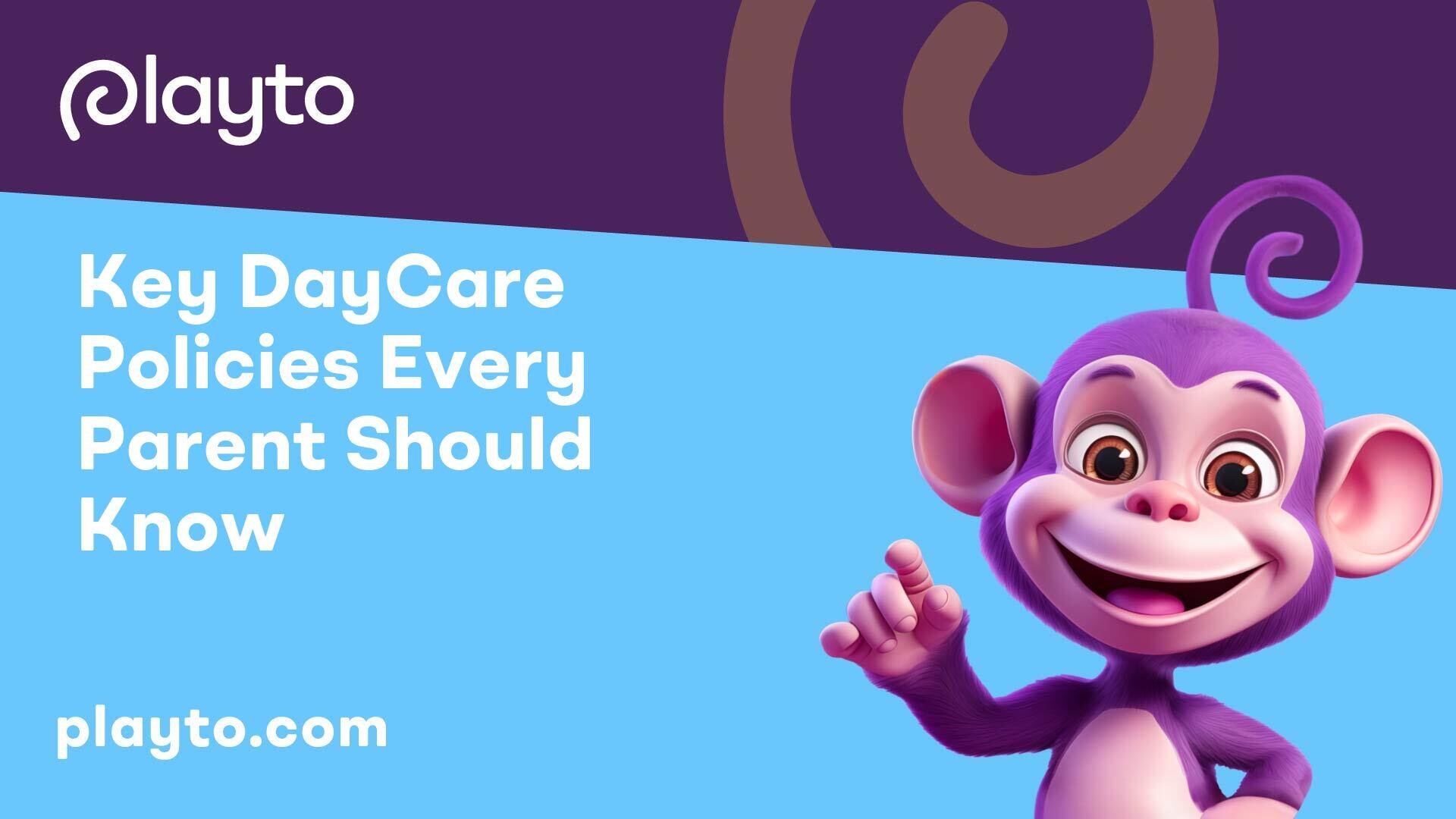 Key DayCare Policies Every Parent Should Know