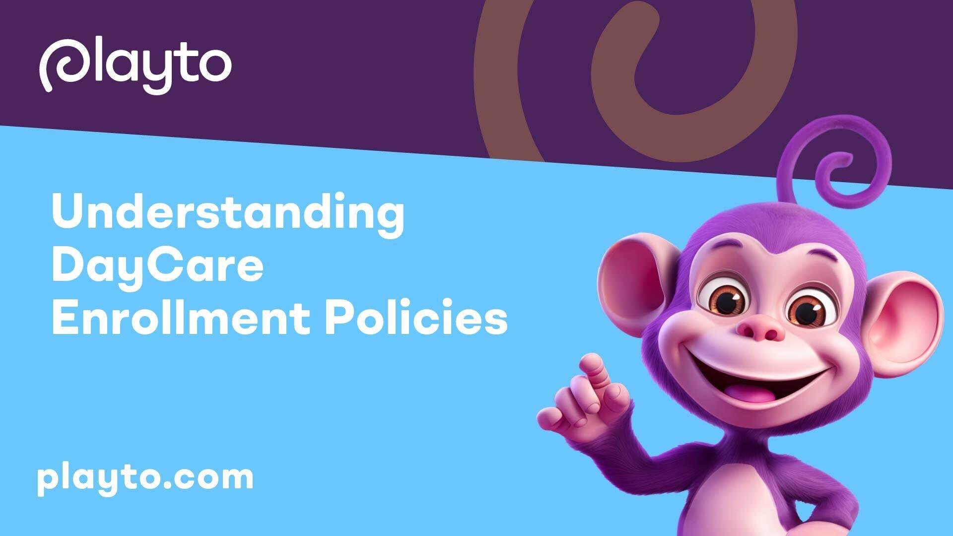 Understanding DayCare Enrollment Policies