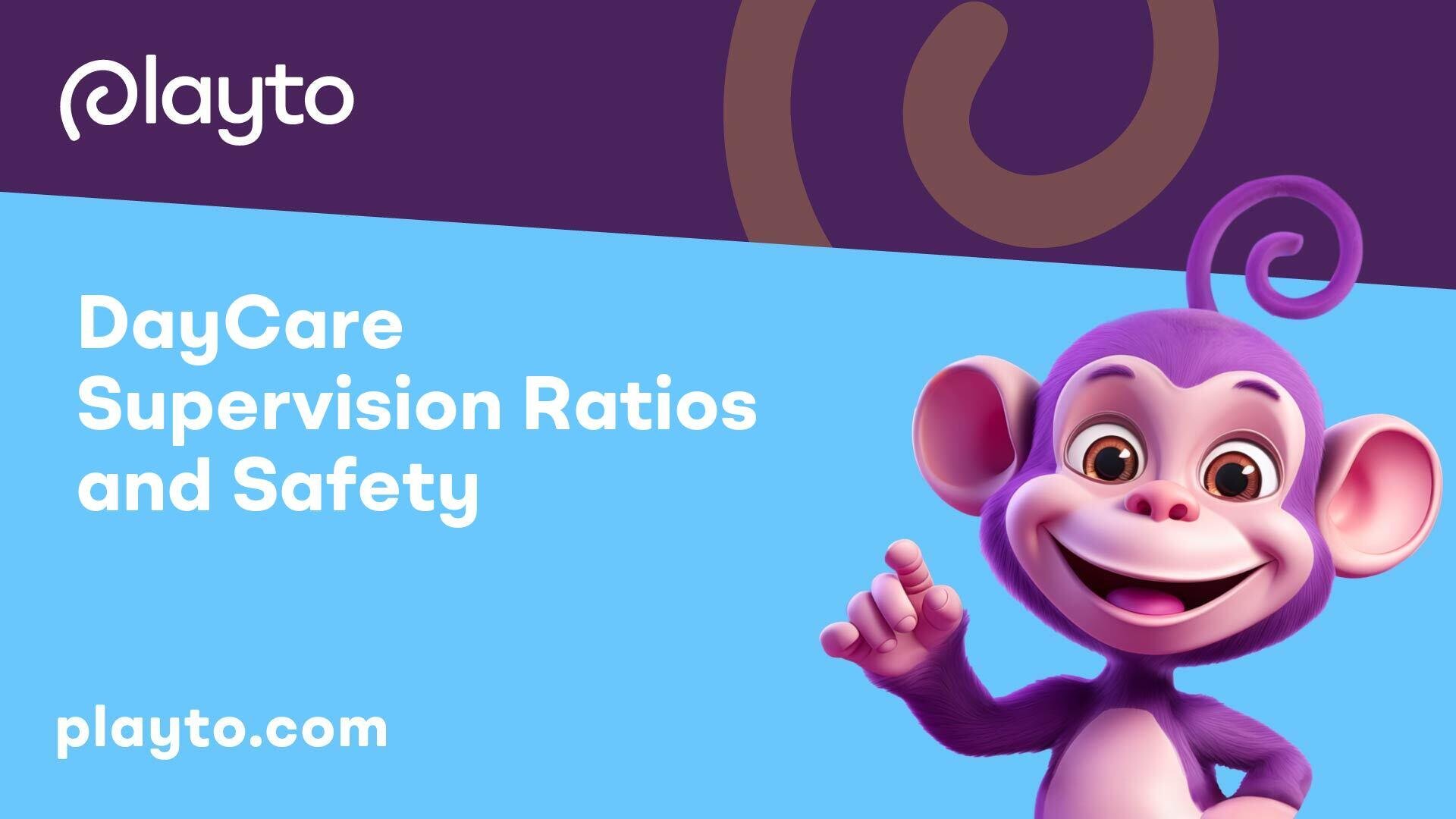 DayCare Supervision Ratios and Safety