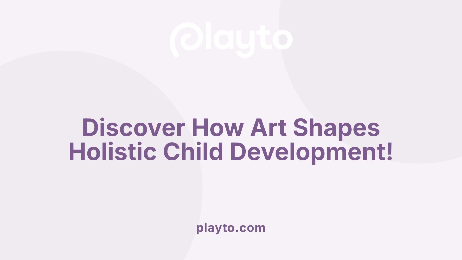 Discover How Art Shapes Holistic Child Development!