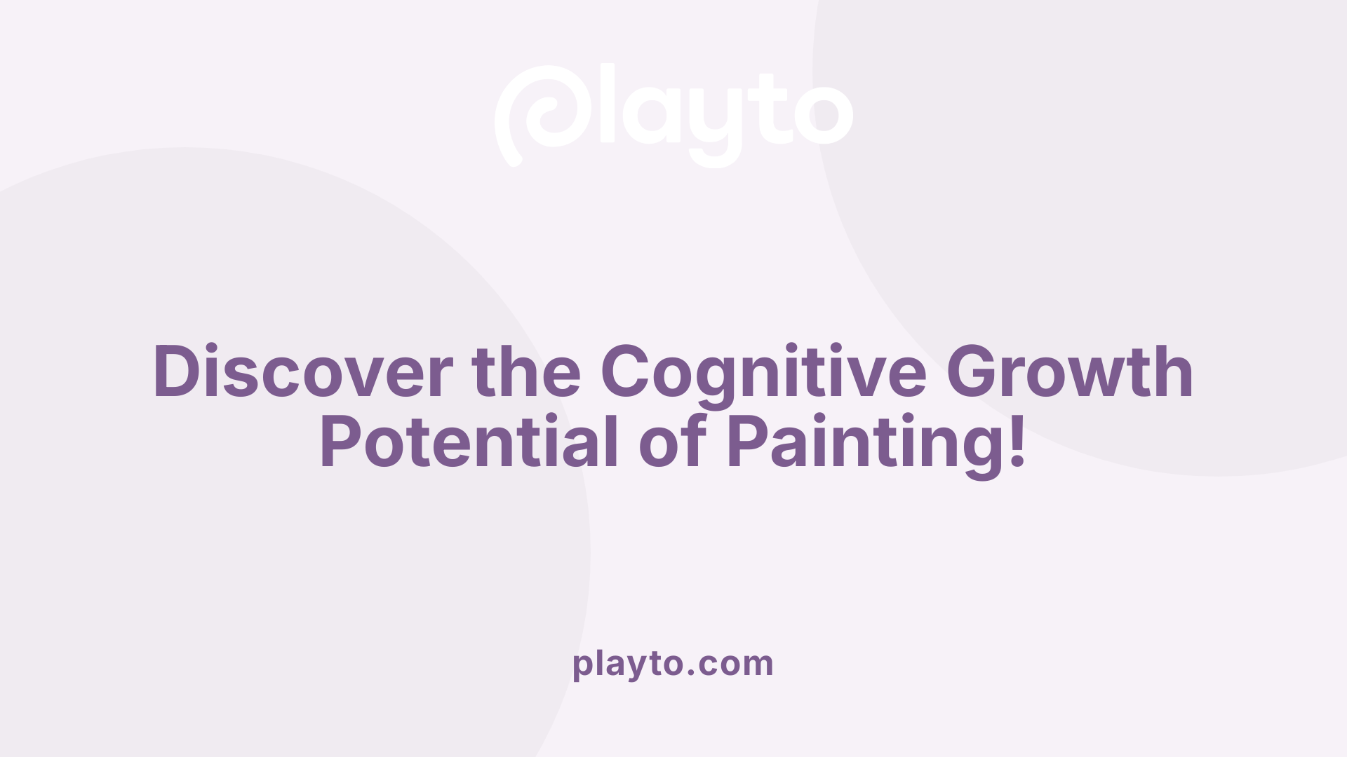 Discover the Cognitive Growth Potential of Painting!