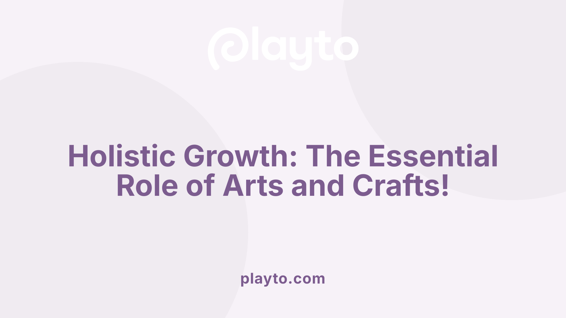 Holistic Growth: The Essential Role of Arts and Crafts!