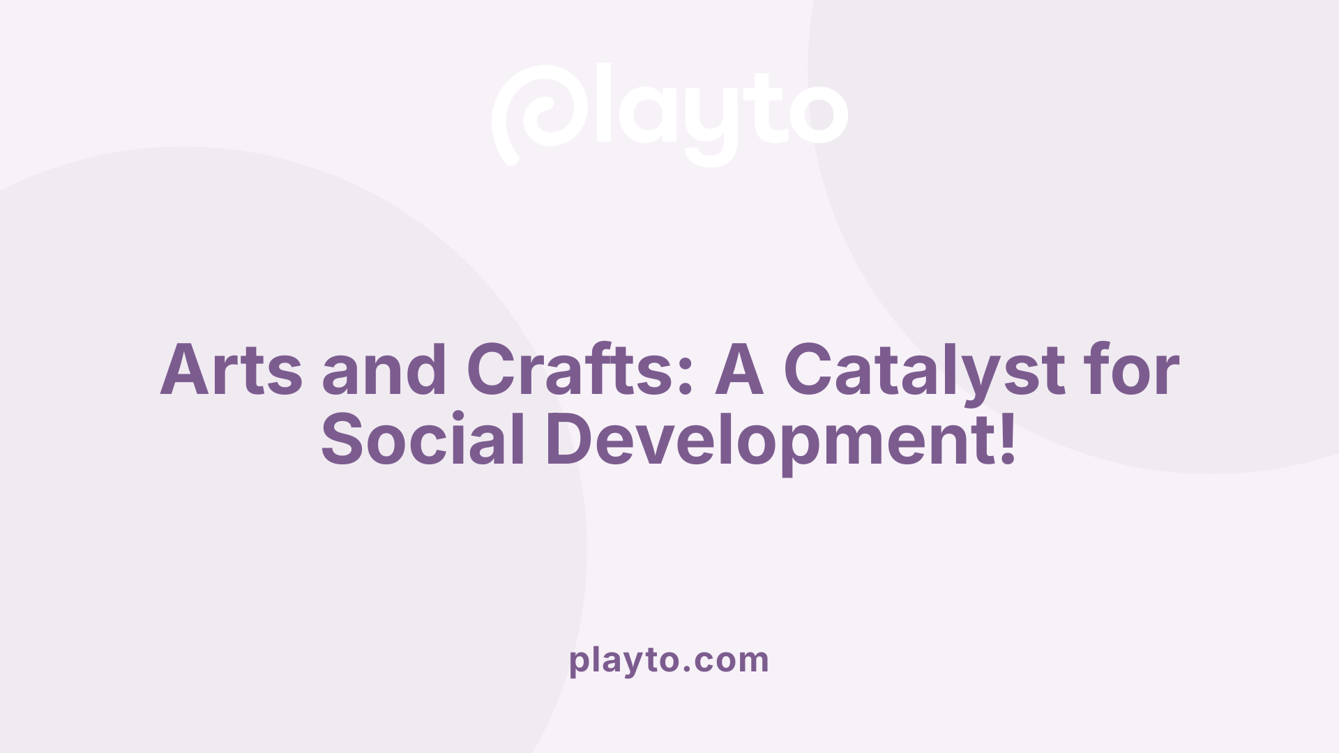 Arts and Crafts: A Catalyst for Social Development!