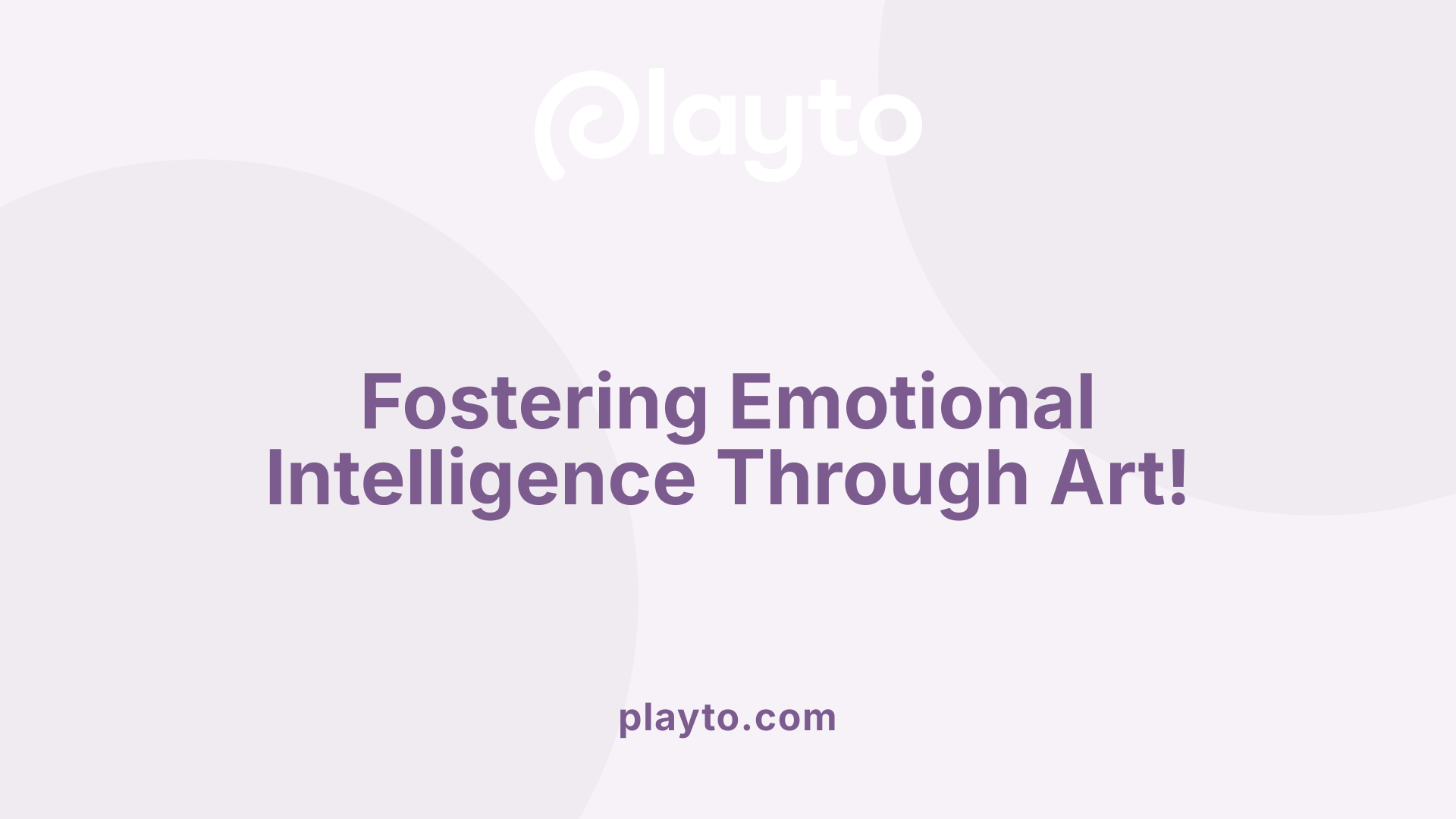 Fostering Emotional Intelligence Through Art!