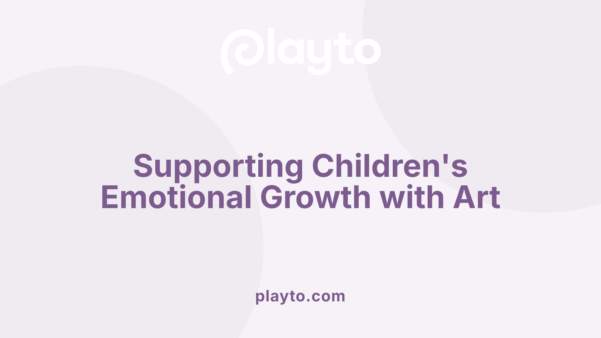 Supporting Children's Emotional Growth with Art