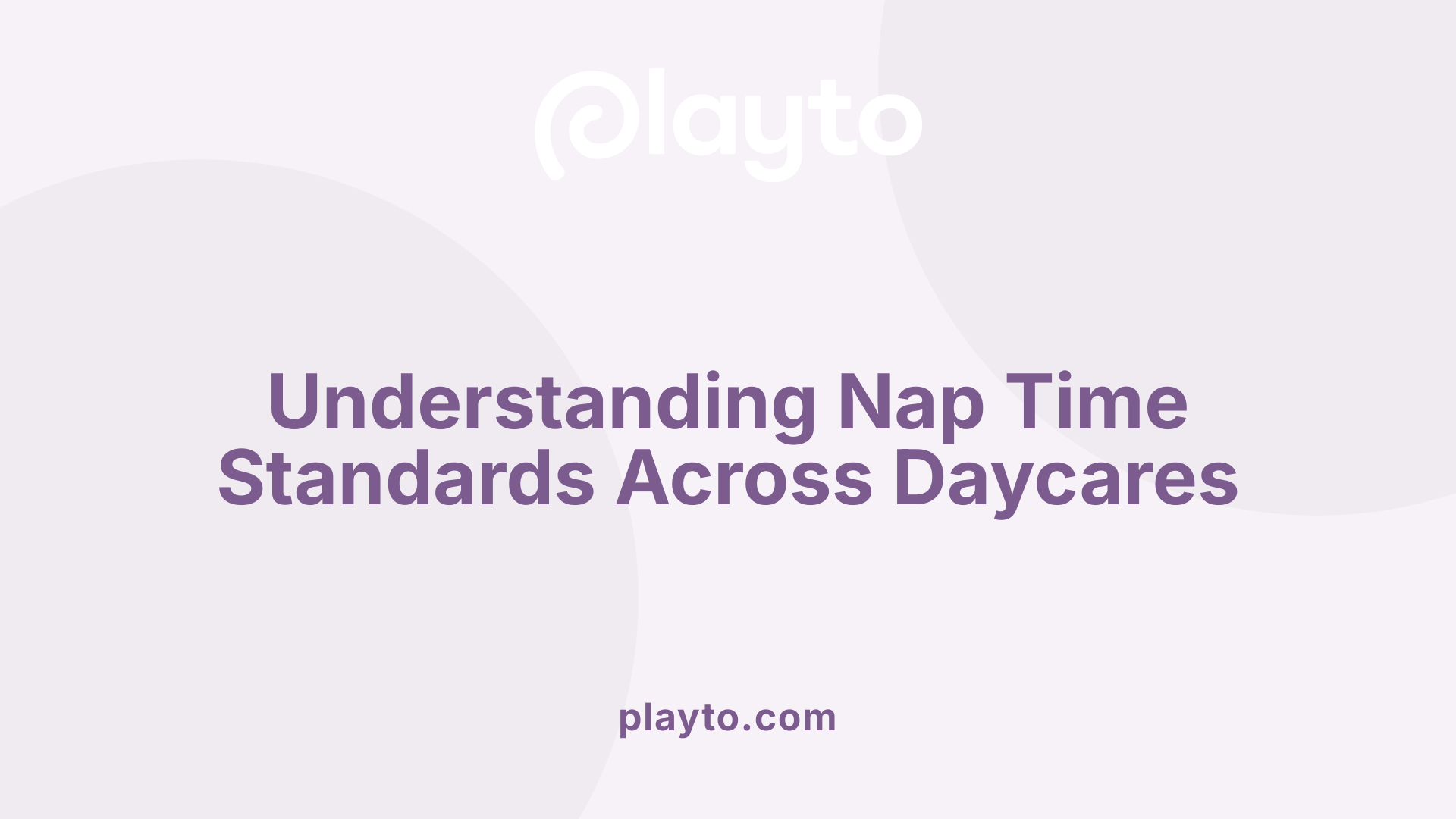 Understanding Nap Time Standards Across Daycares