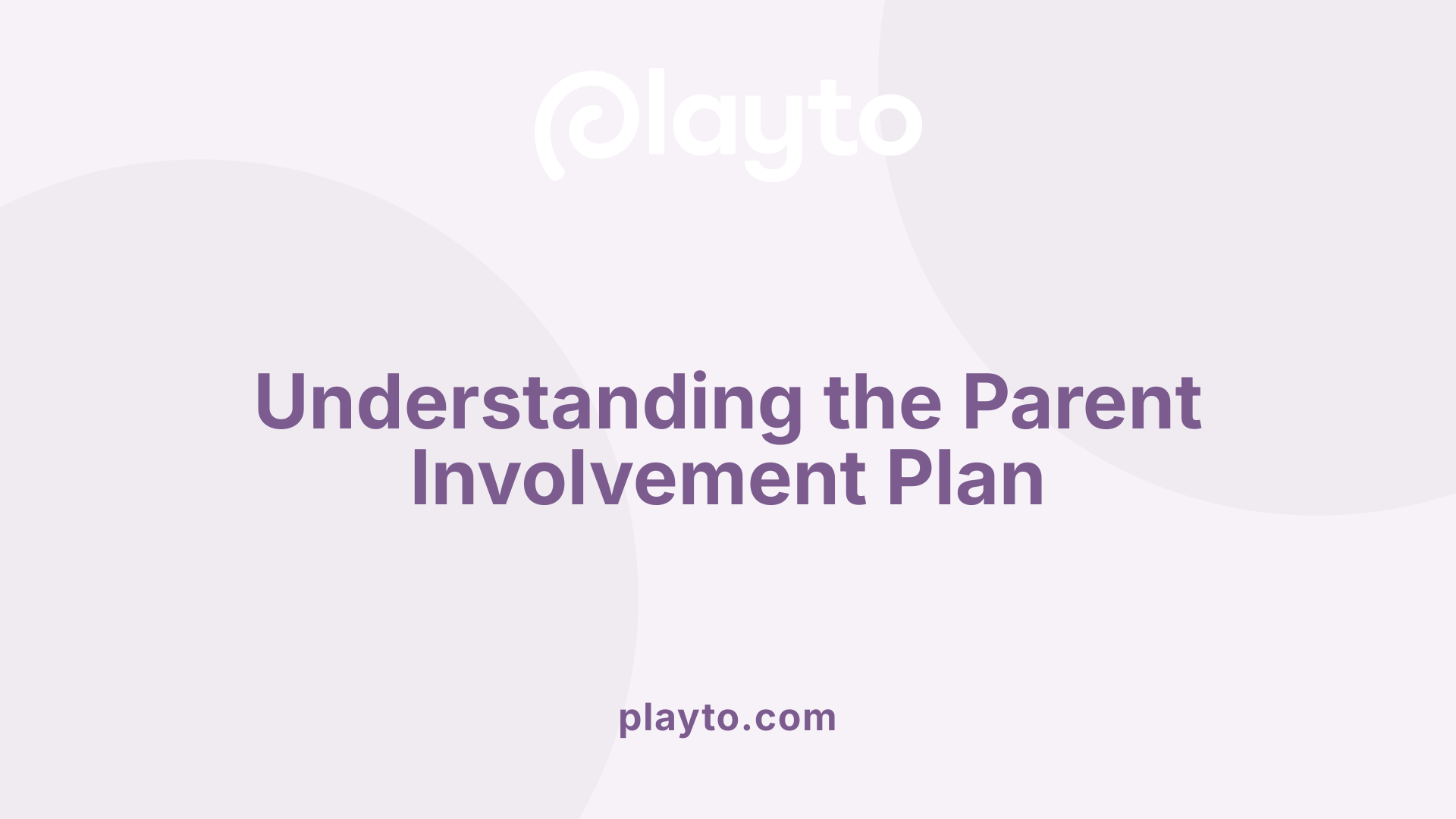 Understanding the Parent Involvement Plan