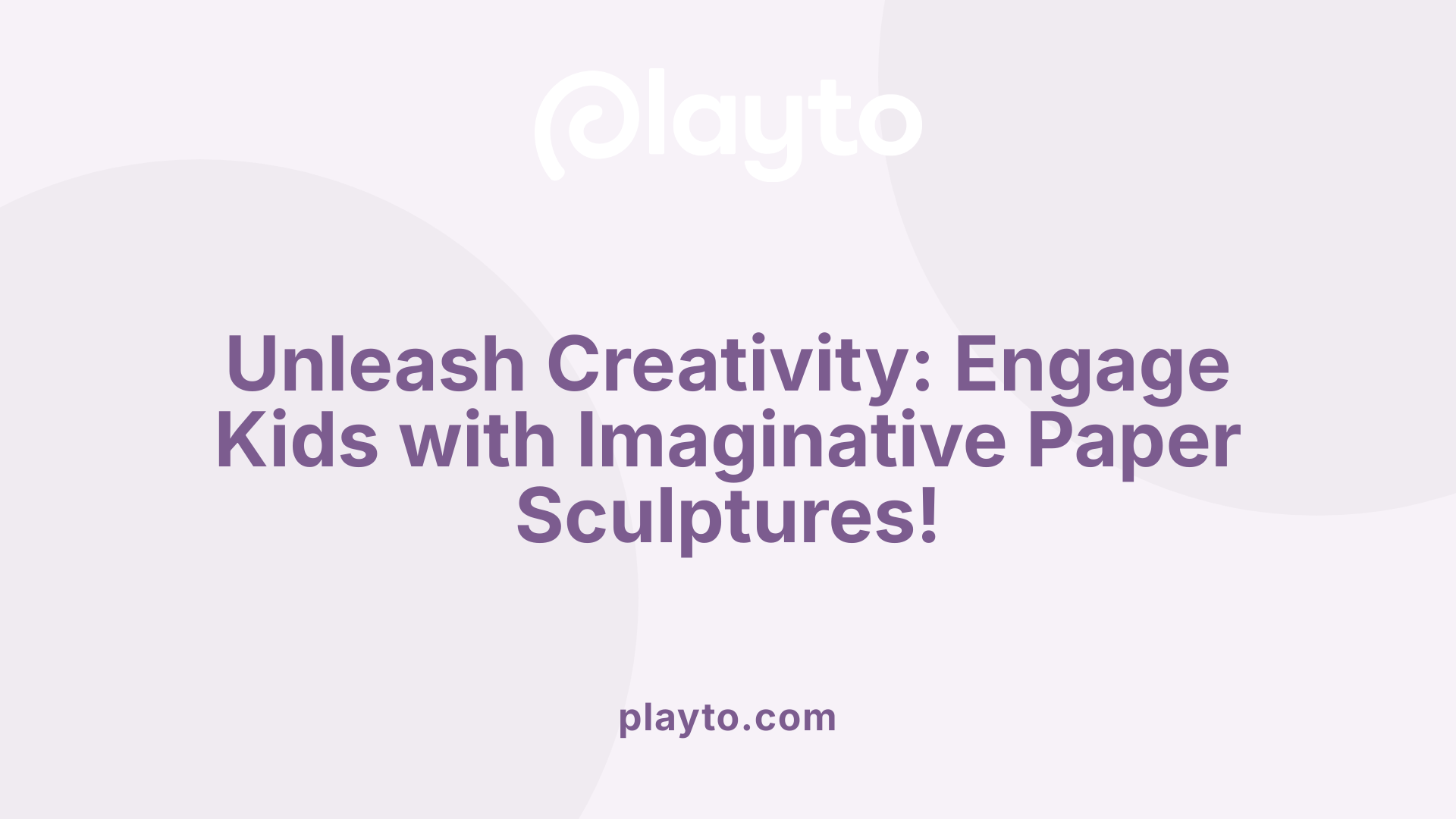 Unleash Creativity: Engage Kids with Imaginative Paper Sculptures!