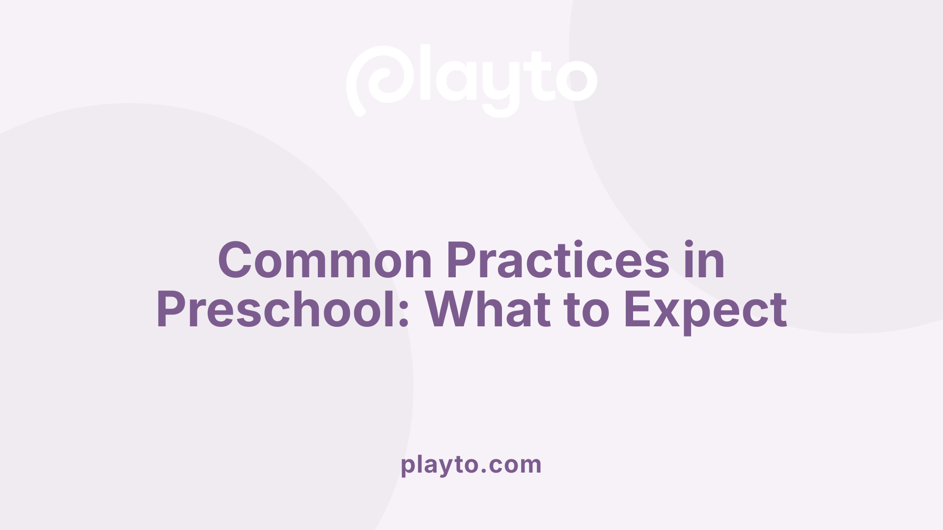 Common Practices in Preschool: What to Expect