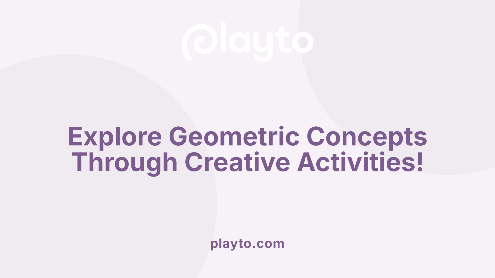 Explore Geometric Concepts Through Creative Activities!