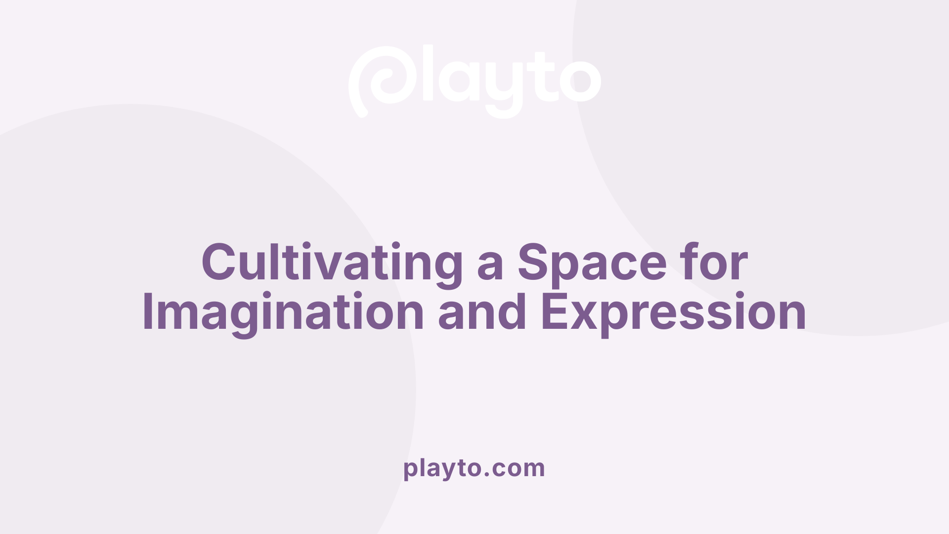 Cultivating a Space for Imagination and Expression