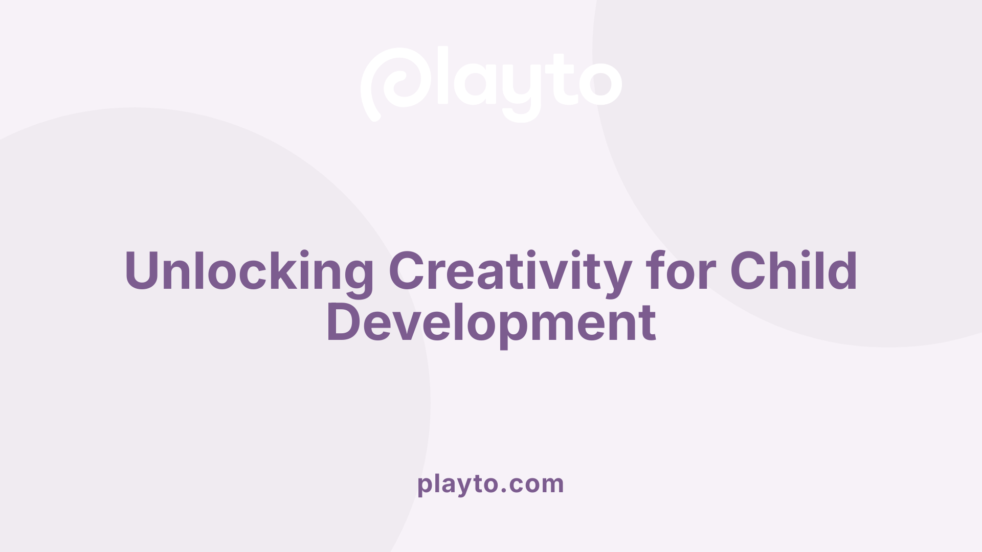 Unlocking Creativity for Child Development