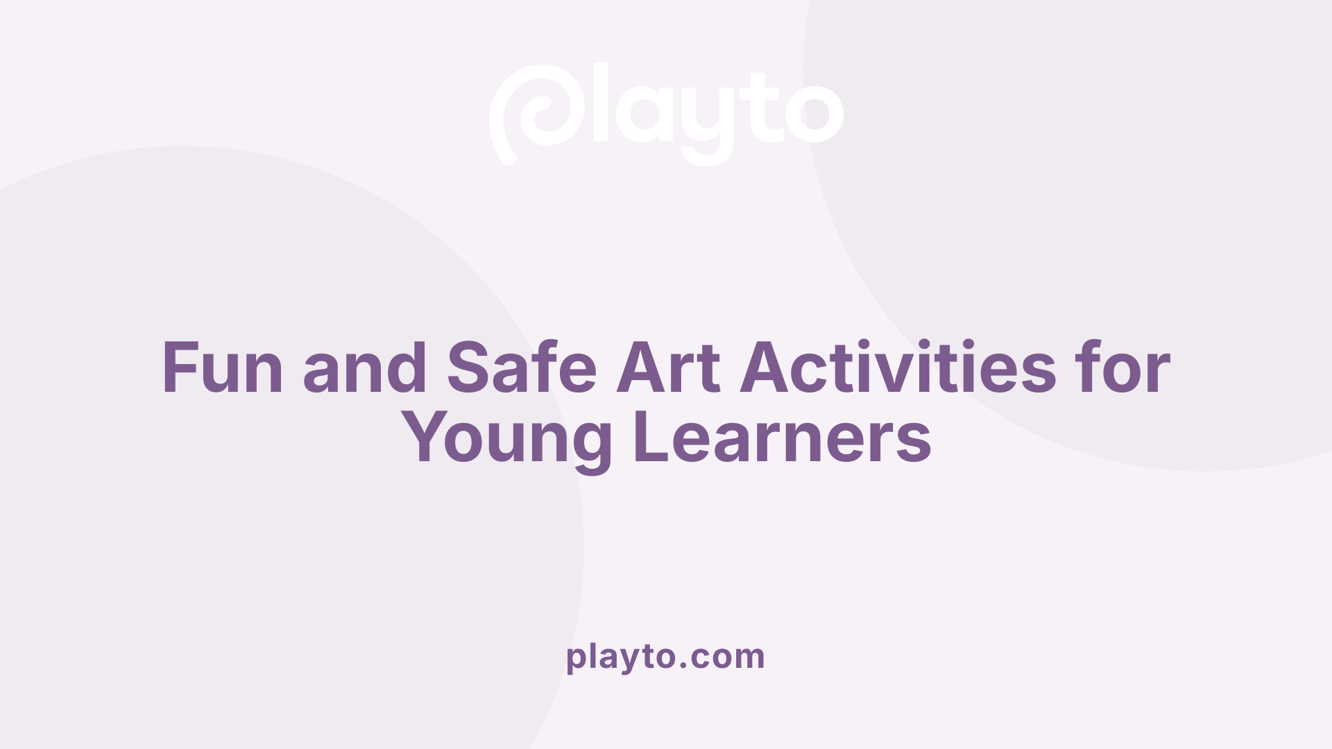 Fun and Safe Art Activities for Young Learners