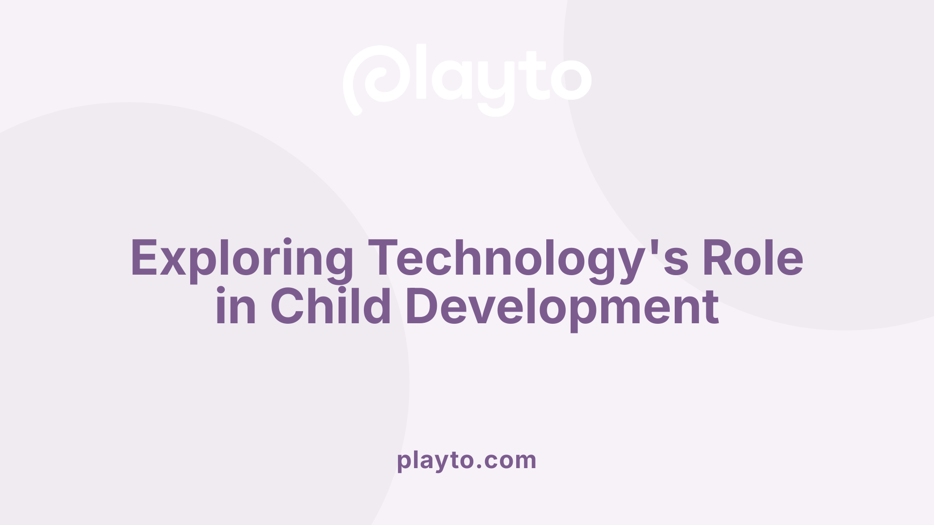 Exploring Technology's Role in Child Development